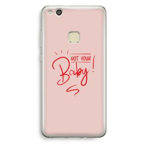 Not Your Baby: Huawei Ascend P10 Lite Transparant Hoesje