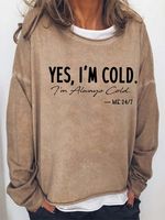 Women Iâ€™m Cold Letters Loose Crew Neck Sweatshirt