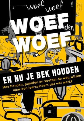 Woef woef en nu je bek houden (Paperback)