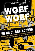 Woef woef en nu je bek houden (Paperback)