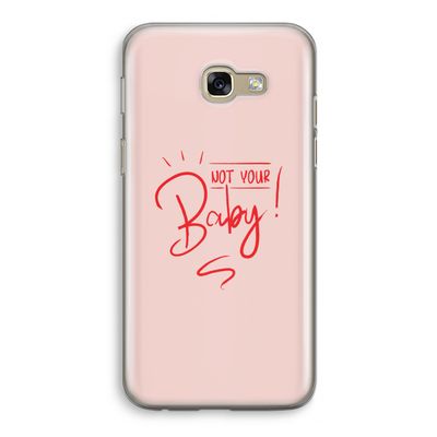 Not Your Baby: Samsung Galaxy A5 (2017) Transparant Hoesje