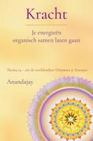 Kracht: Je energieën organisch samen laten gaan - Anandajay _ - ebook