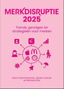 Merkdisruptie 2025 - Richard Otto, Frank Haveman, Jeroen Cremer - ebook
