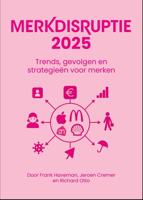 Merkdisruptie 2025 - Richard Otto, Frank Haveman, Jeroen Cremer - ebook