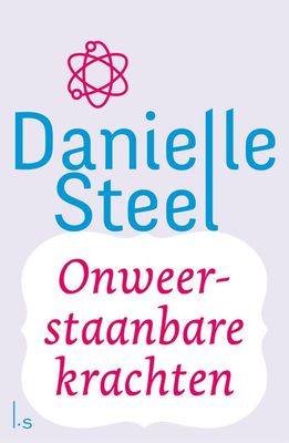 Onweerstaanbare krachten - Danielle Steel - ebook
