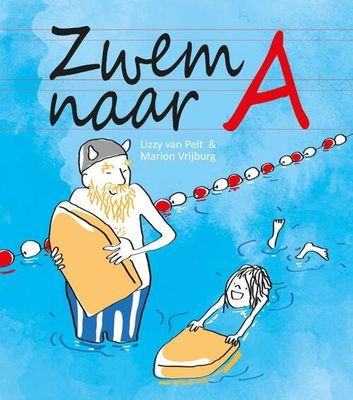 Zwem naar A - Lizzy van Pelt - Hardcover (9789085167563) Zwem naar A - Lizzy van Pelt - Hardcover (9789085167563)