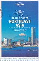 Reisgids Cruise Ports Northeast Asia | Lonely Planet - thumbnail
