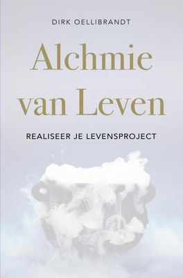 Alchemie van Leven - Dirk Oellibrandt - ebook
