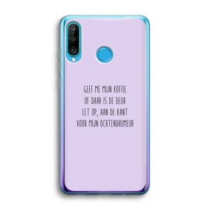 Ochtendhumeur: Huawei P30 Lite Transparant Hoesje