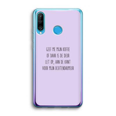 Ochtendhumeur: Huawei P30 Lite Transparant Hoesje