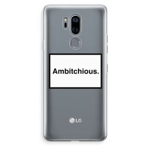 Ambitchious: LG G7 Thinq Transparant Hoesje