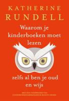 Waarom je kinderboeken moet lezen, zelfs al ben je oud en wijs (Hardback)