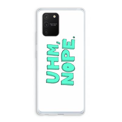 UHM, NOPE.: Samsung Galaxy S10 Lite Transparant Hoesje