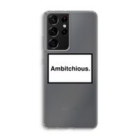 Ambitchious: Samsung Galaxy S21 Ultra Transparant Hoesje