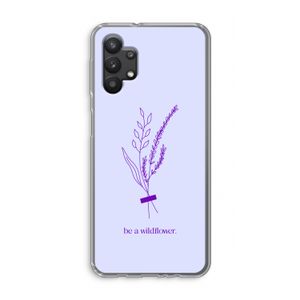 Be a wildflower: Samsung Galaxy A32 5G Transparant Hoesje