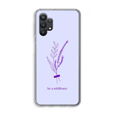 Be a wildflower: Samsung Galaxy A32 5G Transparant Hoesje