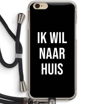 Ik wil naar huis - Zwart: iPhone 6 / 6S Transparant Hoesje met koord