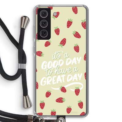 Don't forget to have a great day: Samsung Galaxy S21 FE Transparant Hoesje met koord