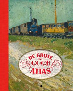 Reisgids - Reisverhaal De grote Van Gogh atlas | Nienke Denekamp, René