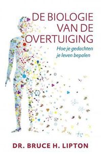 De biologie van de overtuiging - Bruce H. Lipton - ebook