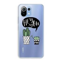 Hey you cactus: Xiaomi Mi 11 Lite Transparant Hoesje