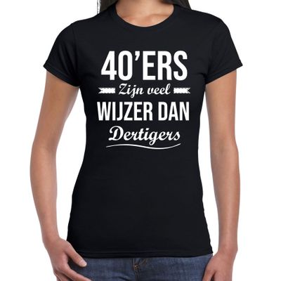40ers zijn veel wijzer dan dertigers verjaardags t-shirt zwart voor dames