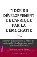 L'idée du développement de l'Afrique par la démocratie - Serge Aimé Joachim Kazagui - ebook