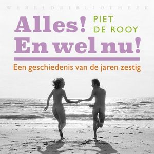 Alles! En wel nu!