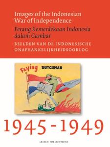 Images of the Indonesian War of Independence, 1945-1949/Perang Kemerdekaan Indonesia dalam Gambar/Be