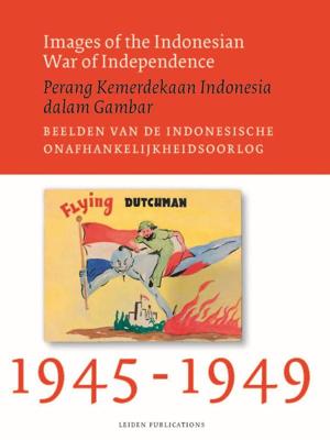 Images of the Indonesian War of Independence, 1945-1949/Perang Kemerdekaan Indonesia dalam Gambar/Be