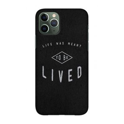 To be lived: Volledig geprint iPhone 11 Pro Hoesje