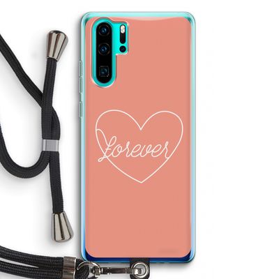 Forever heart: Huawei P30 Pro Transparant Hoesje met koord