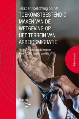 Tekst en Toelichting op het toekomstbestendig maken van de wetgeving op het terrein van arbeidsmigra