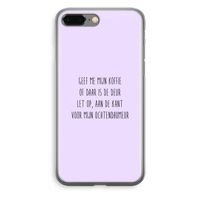 Ochtendhumeur: iPhone 8 Plus Transparant Hoesje