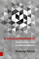 De radicaliseringsindustrie - Annebregt Dijkman - ebook