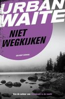Niet wegkijken - Urban Waite - ebook