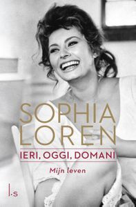 Ieri, oggi domani Mijn leven - Sophia Loren - ebook