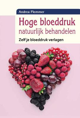 Hoge bloeddruk natuurlijk behandelen (Paperback)