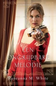 Een ongrijpbare melodie - Roseanna M. White - ebook