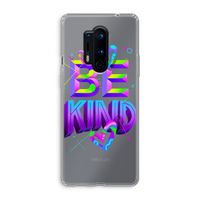 Be Kind: OnePlus 8 Pro Transparant Hoesje