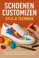 Schoenen Customizen: Stijl & Techniek (Paperback)