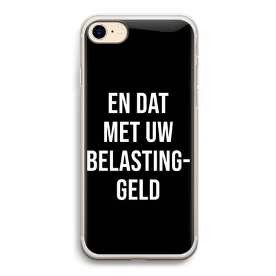 Belastinggeld - Zwart: iPhone 7 Transparant Hoesje
