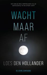 Wacht maar af