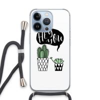 Hey you cactus: iPhone 13 Pro Transparant Hoesje met koord