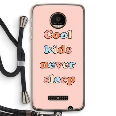 Cool Kids Never Sleep: Motorola Moto Z Force Transparant Hoesje met koord
