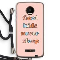 Cool Kids Never Sleep: Motorola Moto Z Force Transparant Hoesje met koord
