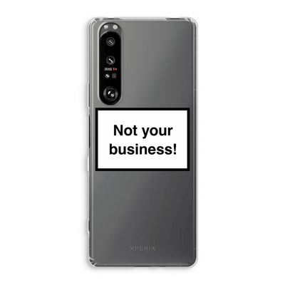 Not your business: Sony Xperia 1 III Transparant Hoesje