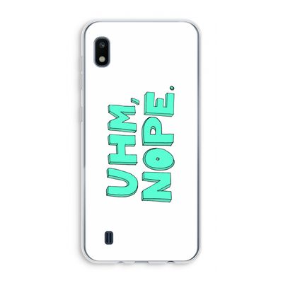 UHM, NOPE.: Samsung Galaxy A10 Transparant Hoesje