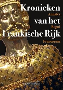 Kronieken van het Frankische Rijk - Annales Regni Francorum (Paperback)