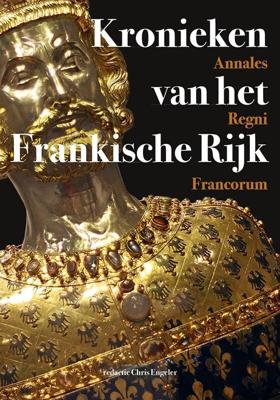 Kronieken van het Frankische Rijk - Annales Regni Francorum (Paperback)
